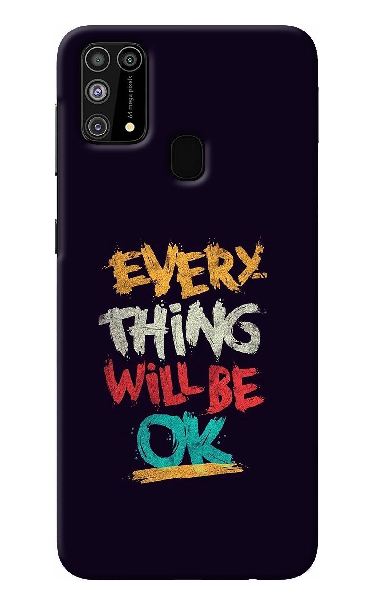 Everything Will Be Ok Samsung M31/F41 Back Cover