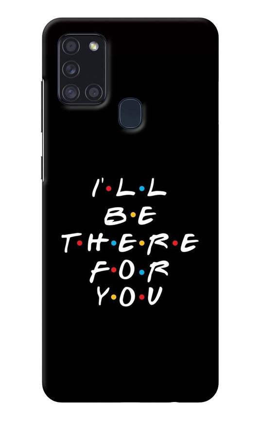 I'll Be There For You Samsung A21s Back Cover