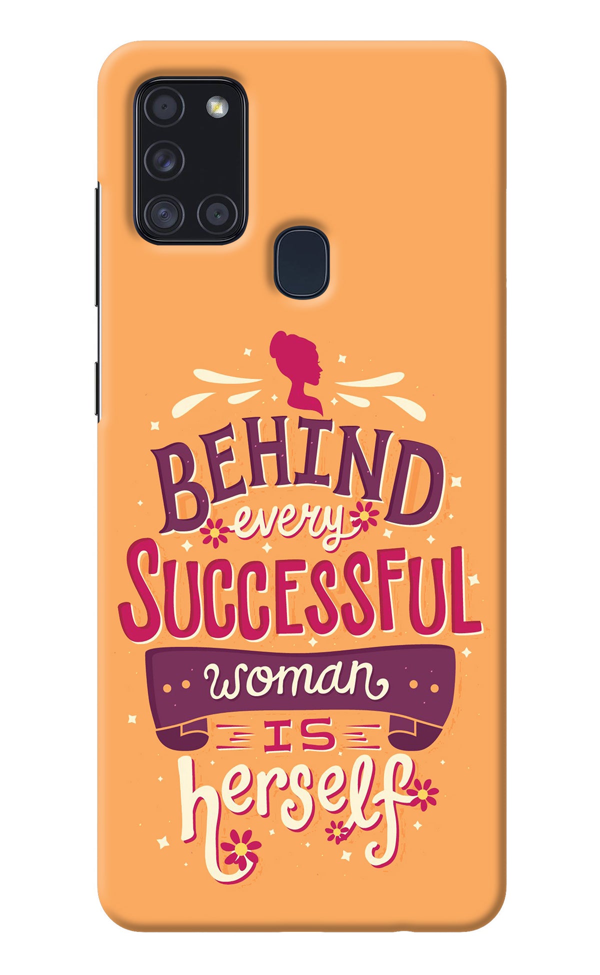 Behind Every Successful Woman There Is Herself Samsung A21s Back Cover