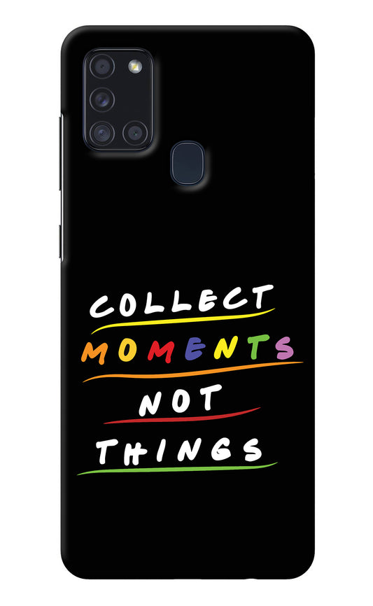 Collect Moments Not Things Samsung A21s Back Cover