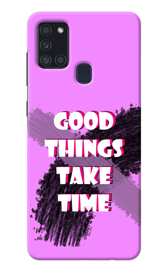 Good Things Take Time Samsung A21s Back Cover