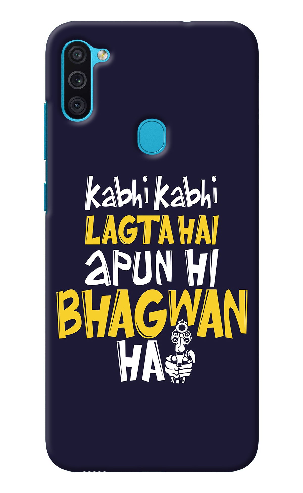 Kabhi Kabhi Lagta Hai Apun Hi Bhagwan Hai Samsung M11 Back Cover