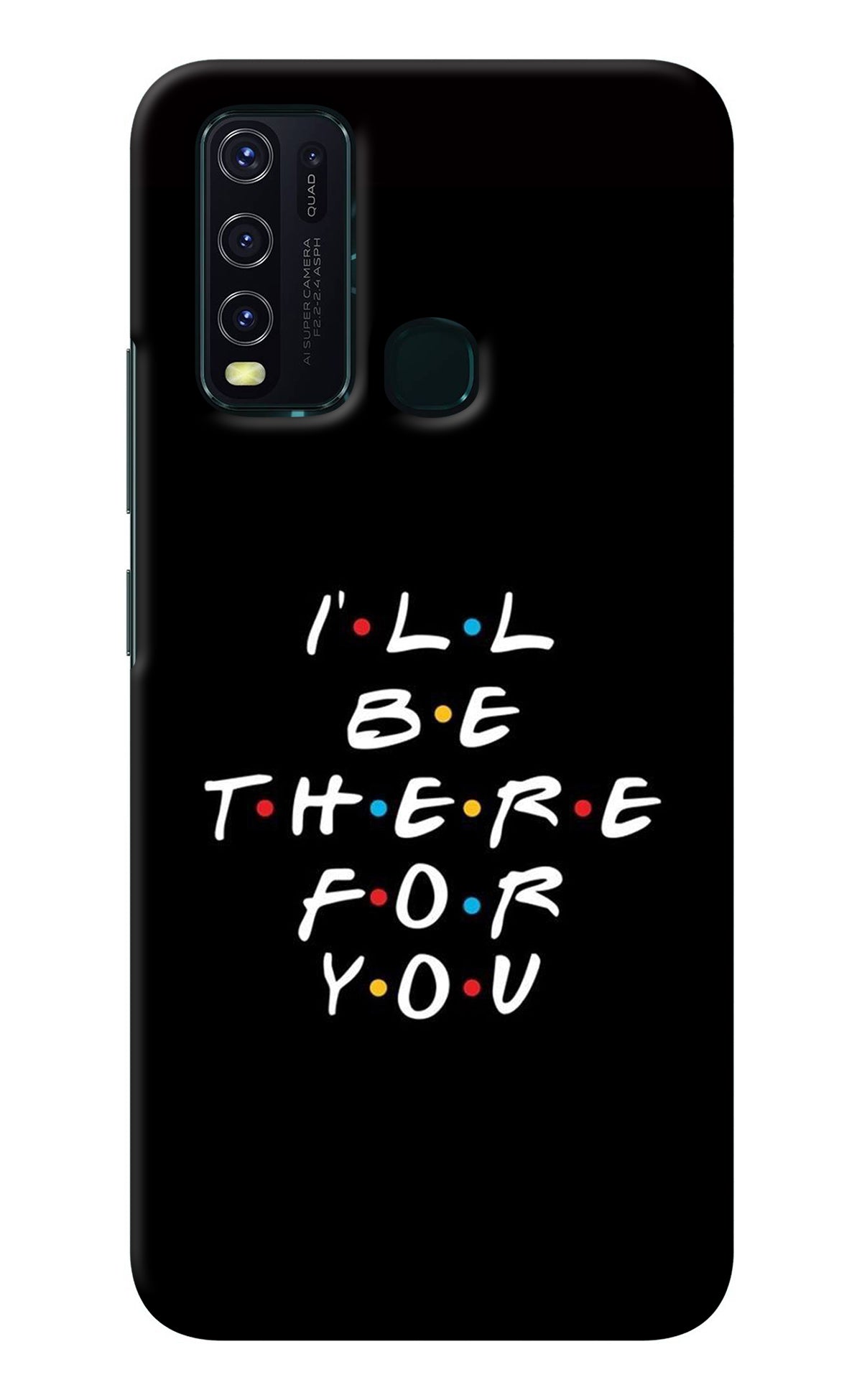 I'll Be There For You Vivo Y30/Y50 Back Cover