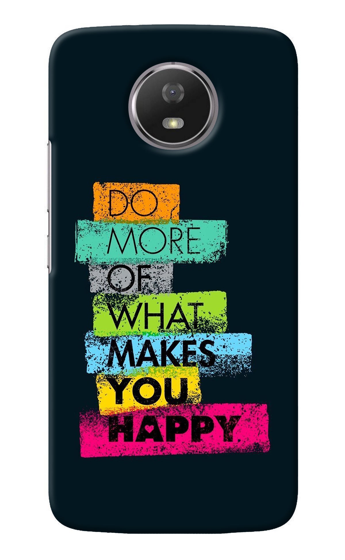 Do More Of What Makes You Happy Moto G5S Back Cover