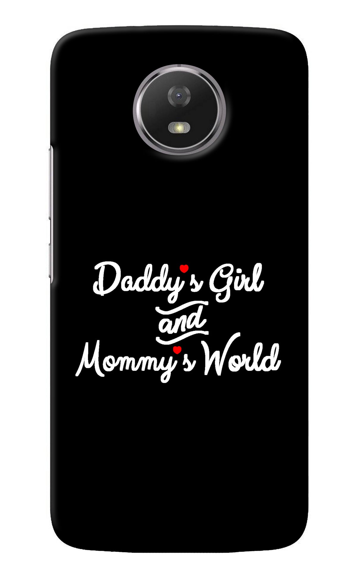 Daddy's Girl and Mommy's World Moto G5S Back Cover