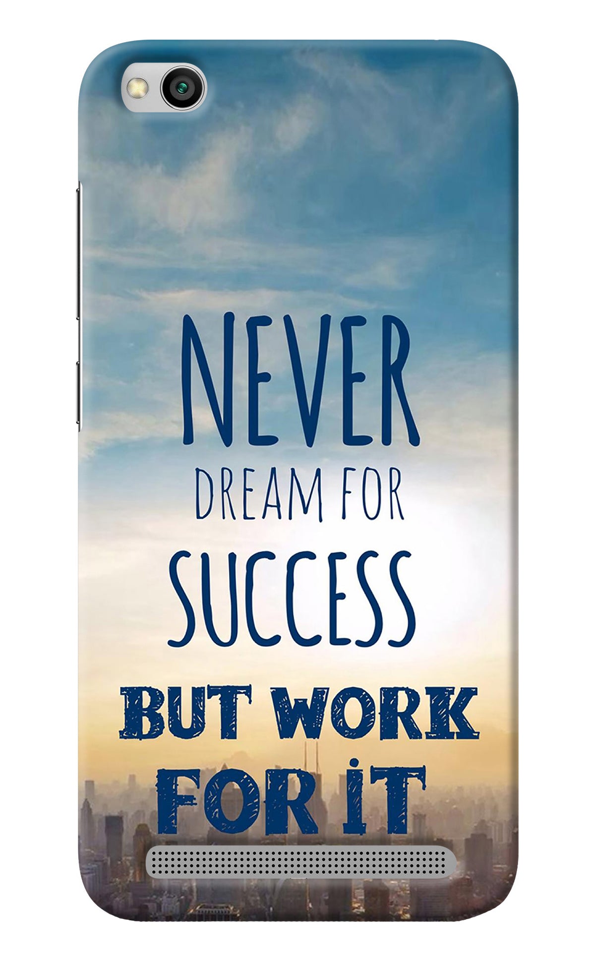 Never Dream For Success But Work For It Redmi 5A Back Cover