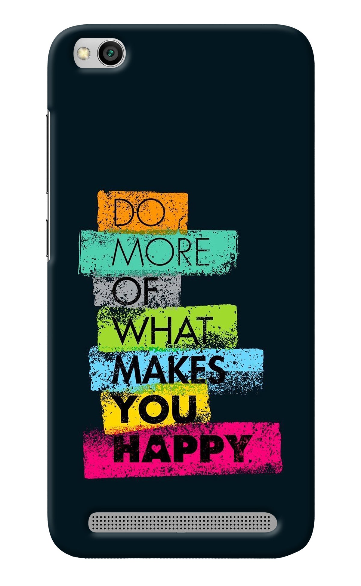 Do More Of What Makes You Happy Redmi 5A Back Cover