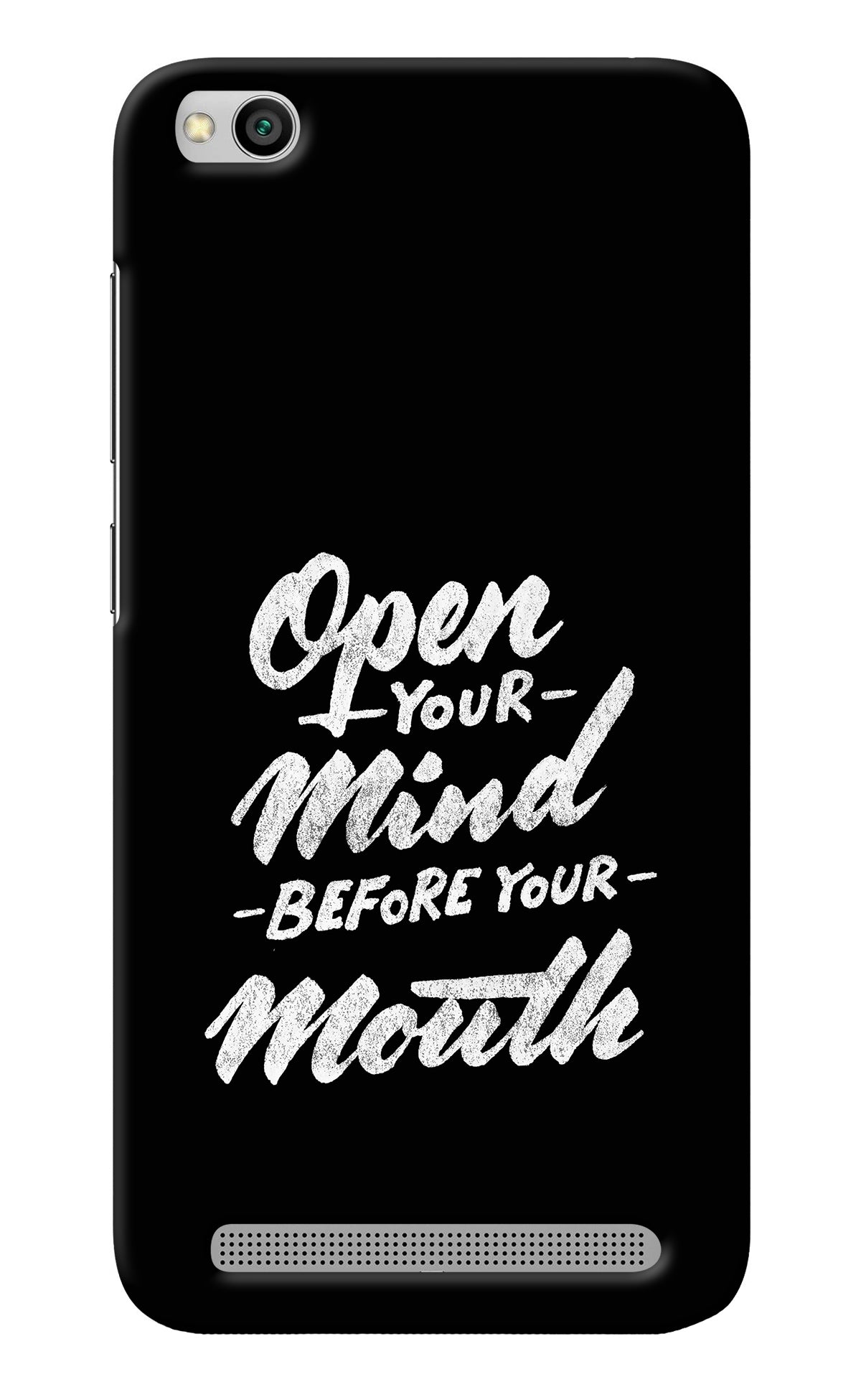 Open Your Mind Before Your Mouth Redmi 5A Back Cover