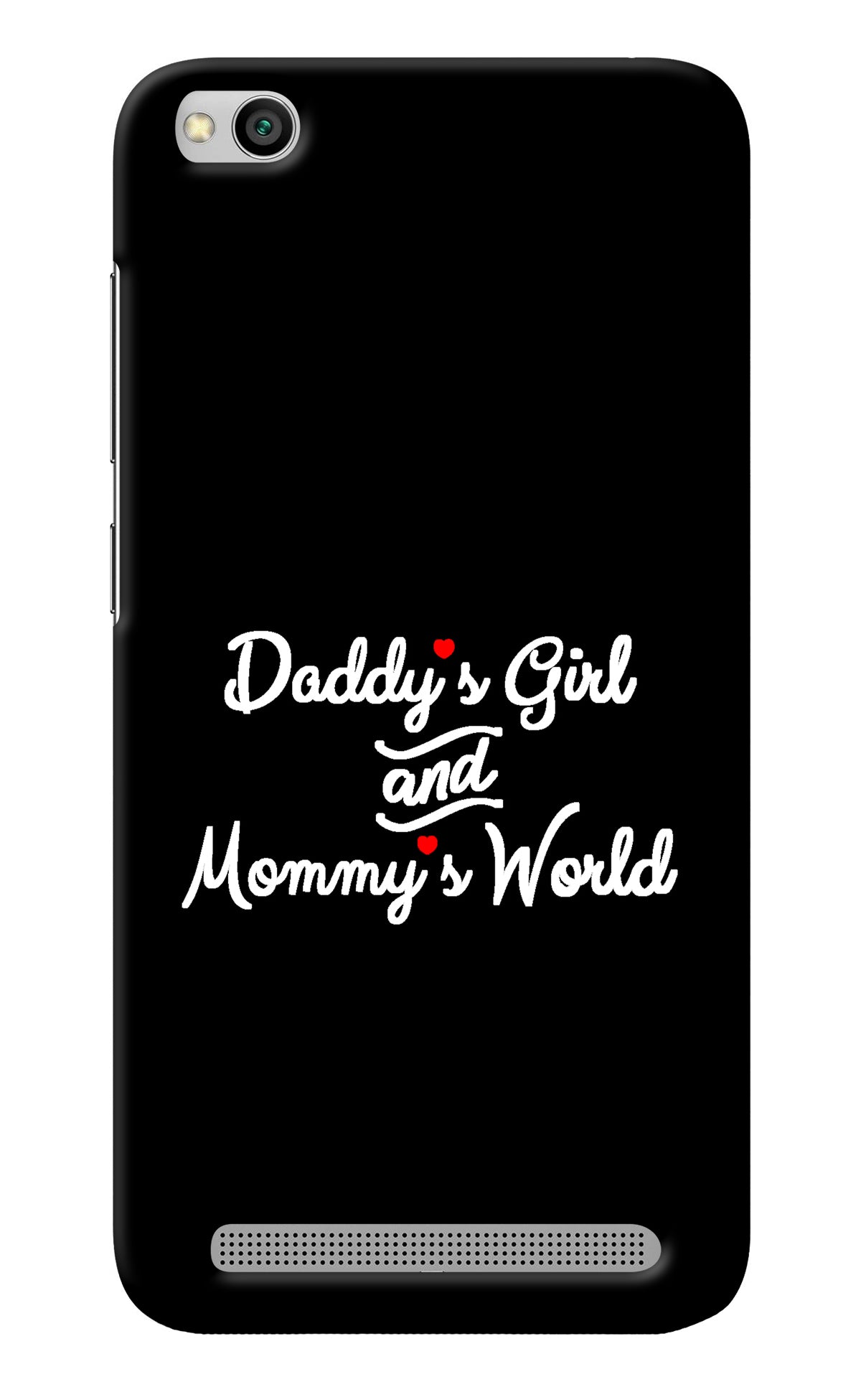 Daddy's Girl and Mommy's World Redmi 5A Back Cover