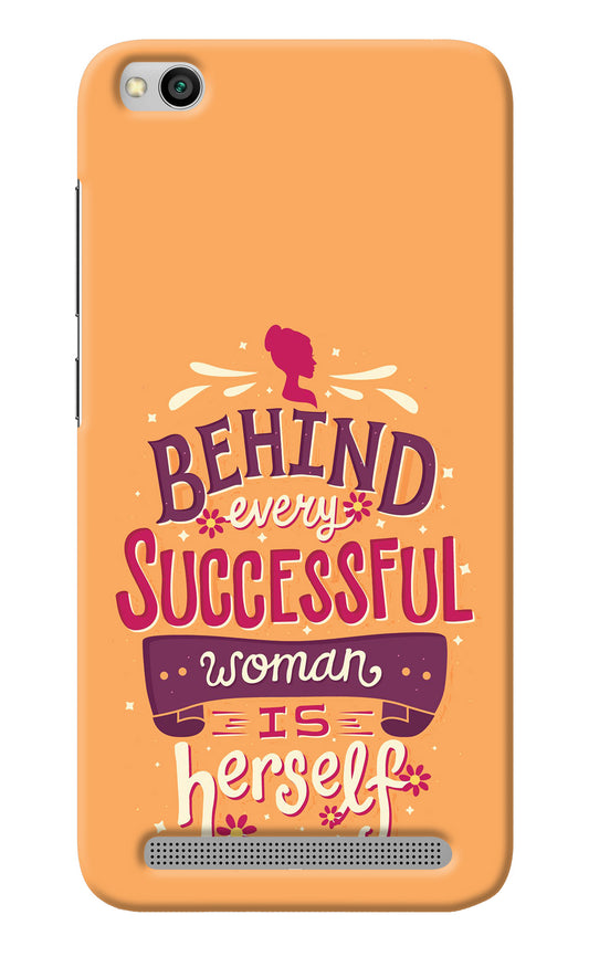 Behind Every Successful Woman There Is Herself Redmi 5A Back Cover
