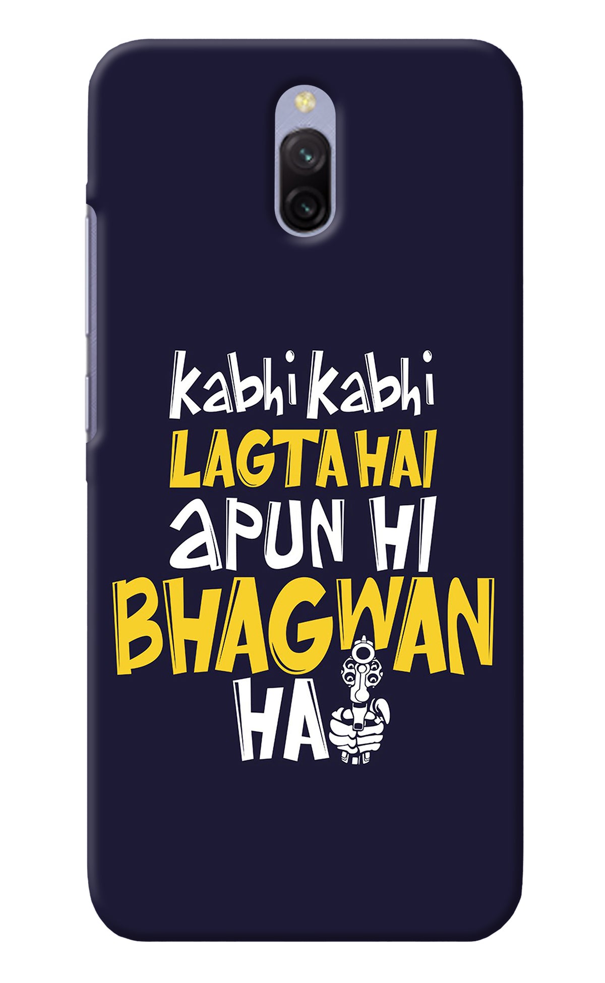 Kabhi Kabhi Lagta Hai Apun Hi Bhagwan Hai Redmi 8A Dual Back Cover