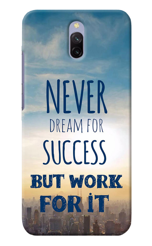 Never Dream For Success But Work For It Redmi 8A Dual Back Cover