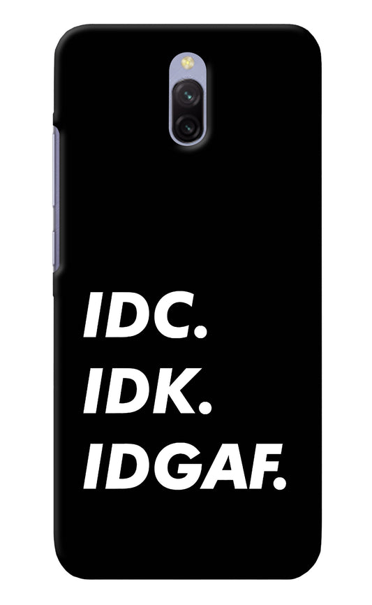 Idc Idk Idgaf Redmi 8A Dual Back Cover