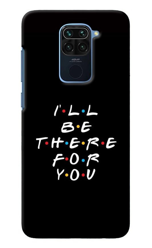 I'll Be There For You Redmi Note 9 Back Cover