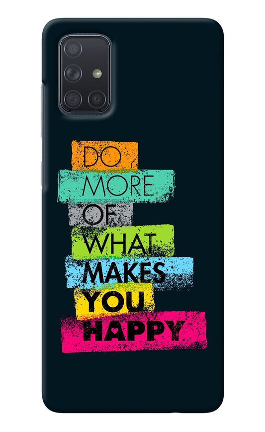 Do More Of What Makes You Happy Samsung A71 Back Cover