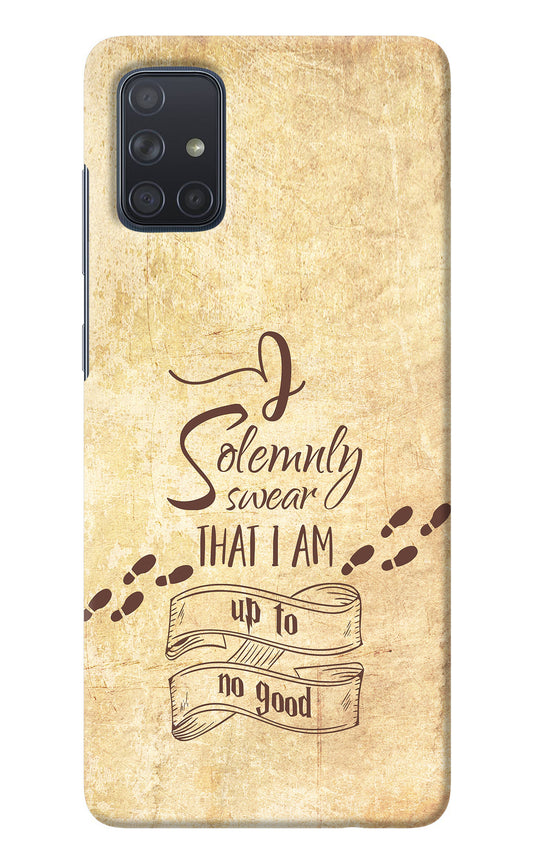 I Solemnly swear that i up to no good Samsung A71 Back Cover