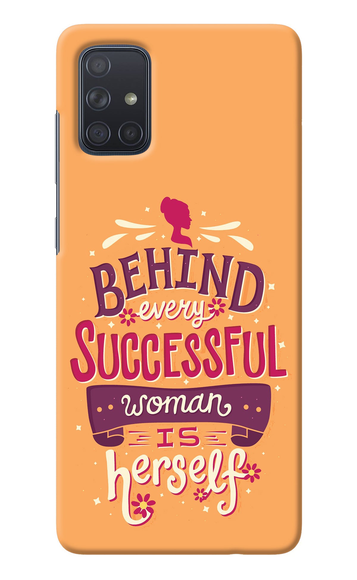 Behind Every Successful Woman There Is Herself Samsung A71 Back Cover