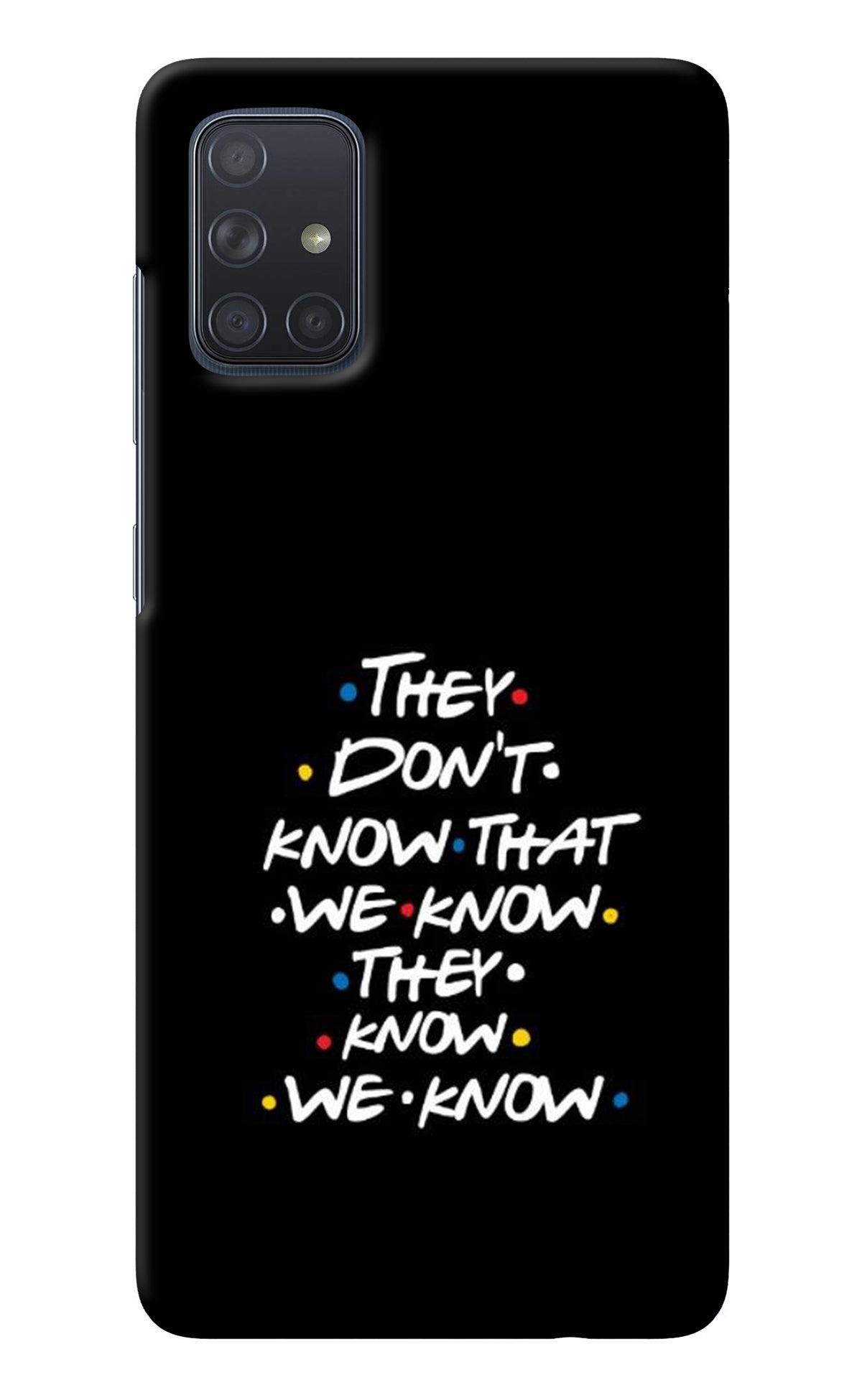 FRIENDS Dialogue Samsung A71 Back Cover