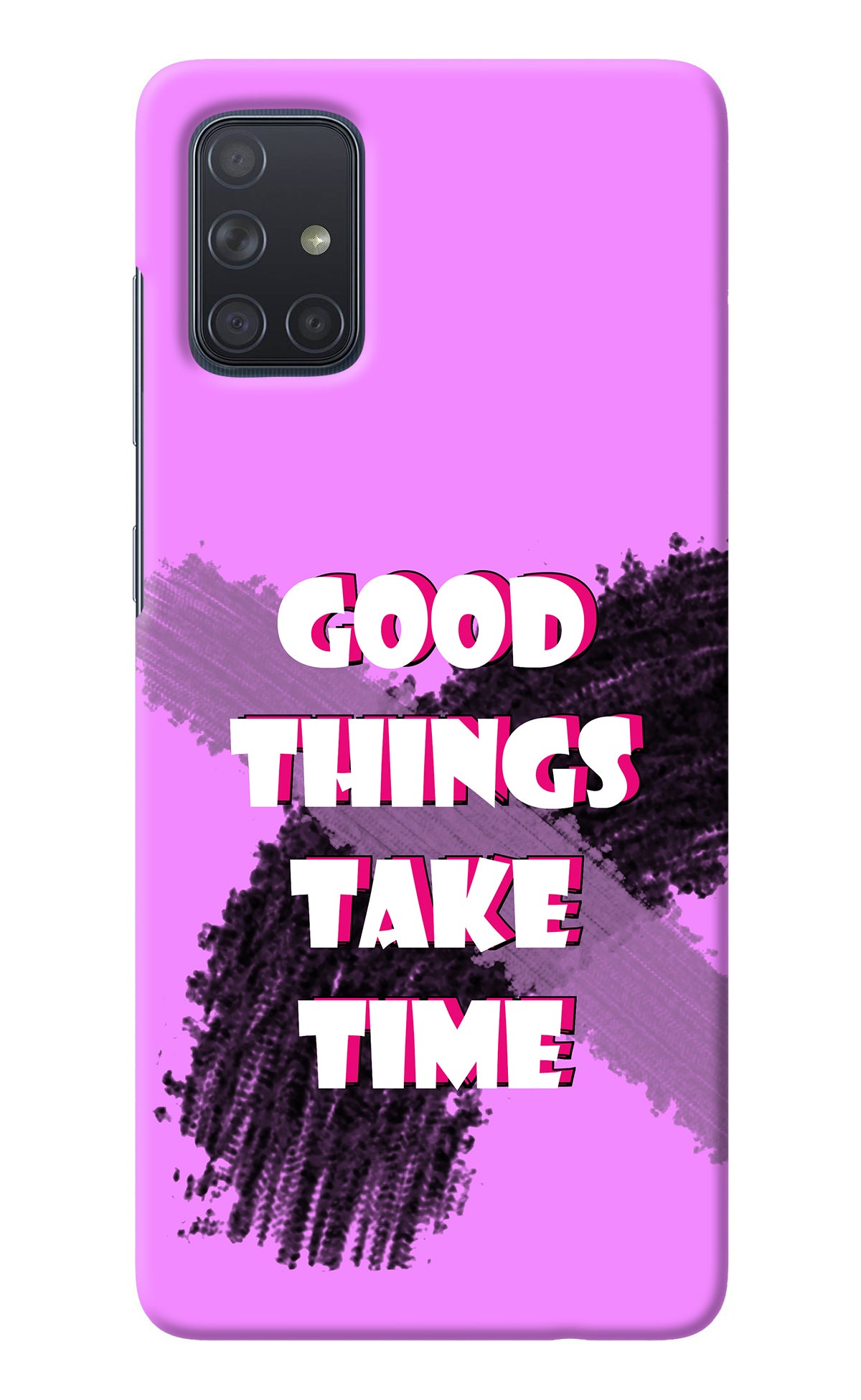 Good Things Take Time Samsung A71 Back Cover