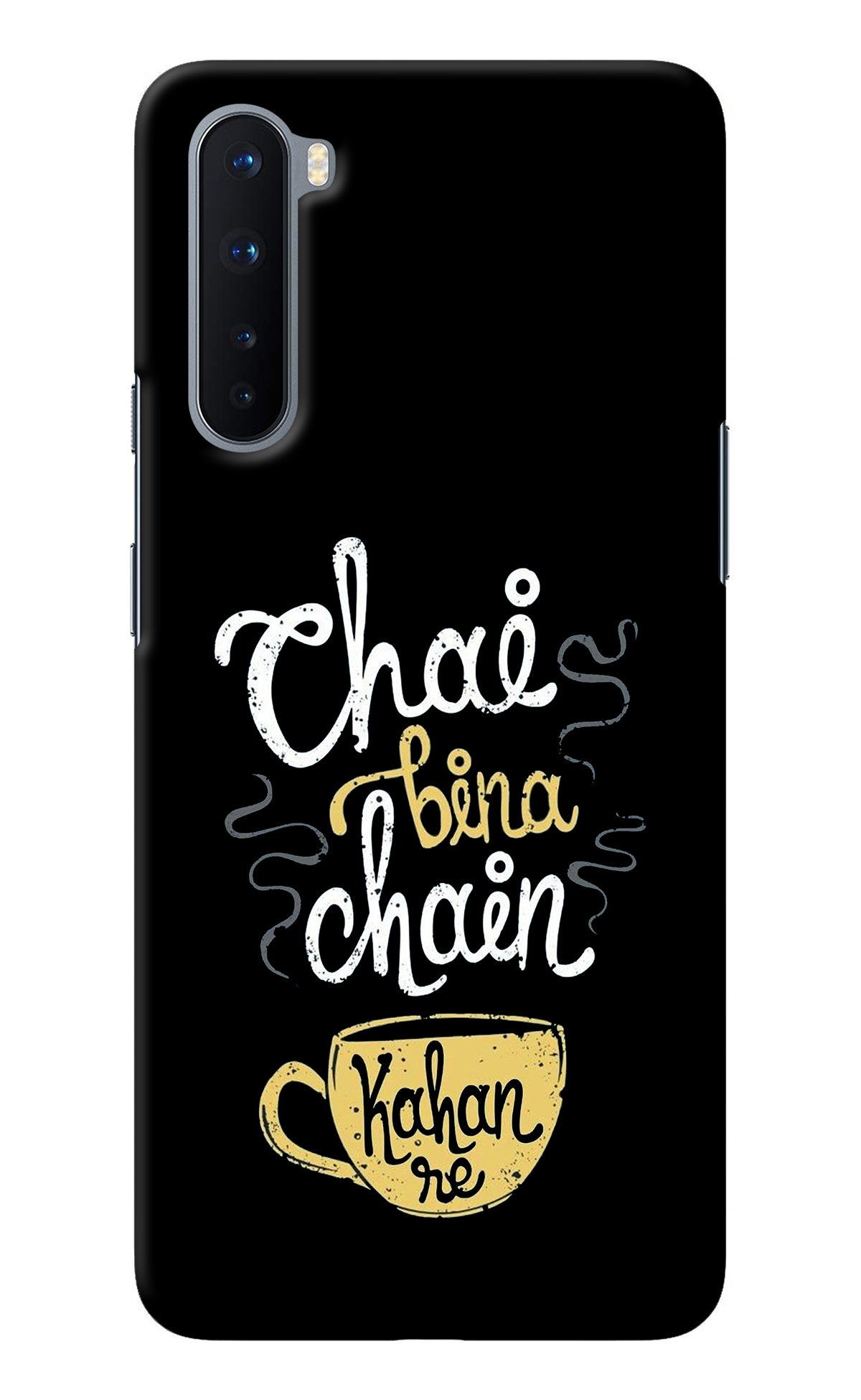 Chai Bina Chain Kaha Re Oneplus Nord Back Cover