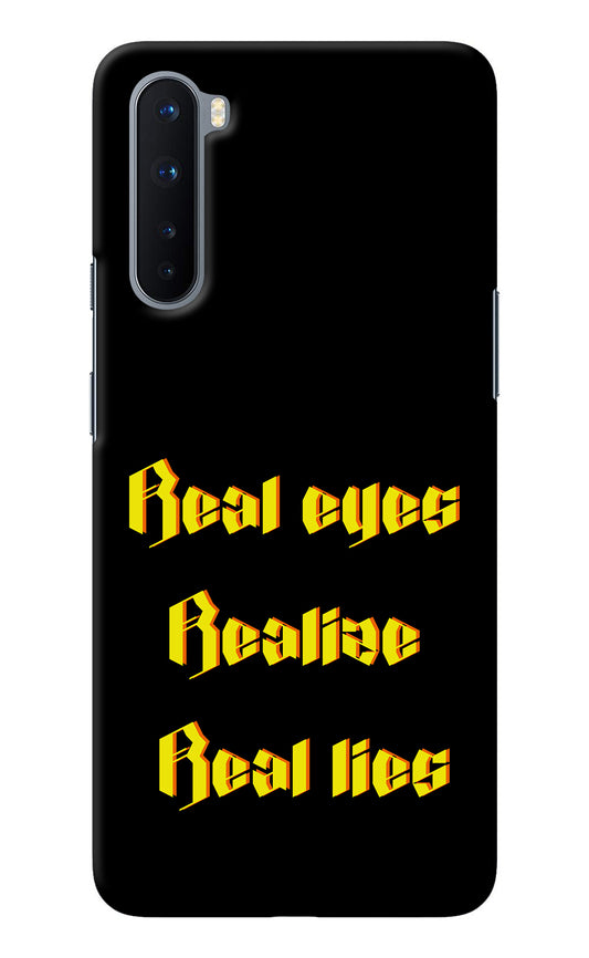 Real Eyes Realize Real Lies Oneplus Nord Back Cover