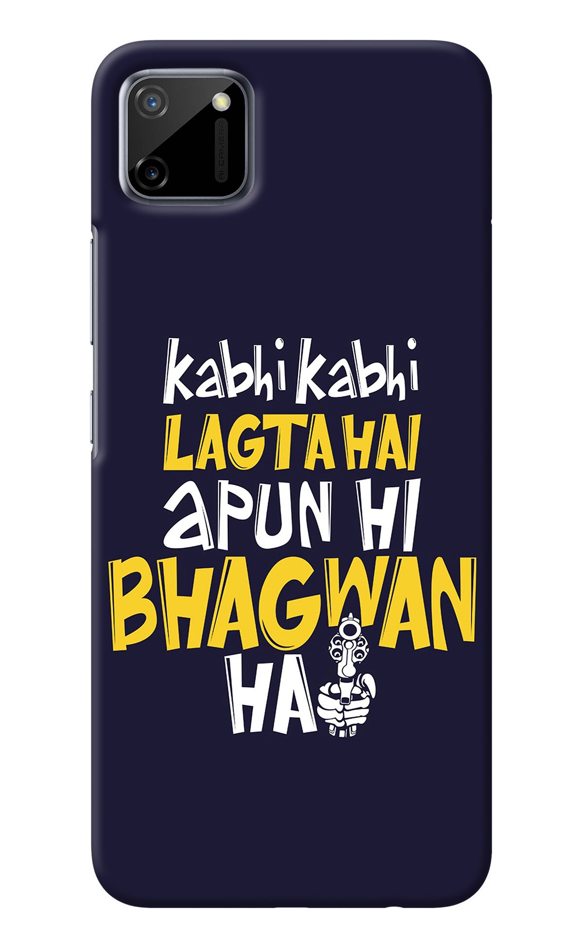 Kabhi Kabhi Lagta Hai Apun Hi Bhagwan Hai Realme C11 2020 Back Cover