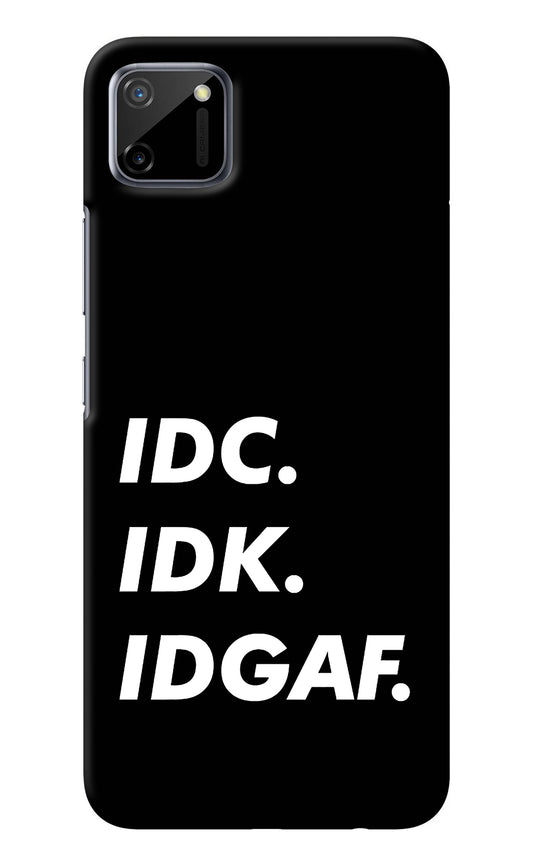 Idc Idk Idgaf Realme C11 2020 Back Cover