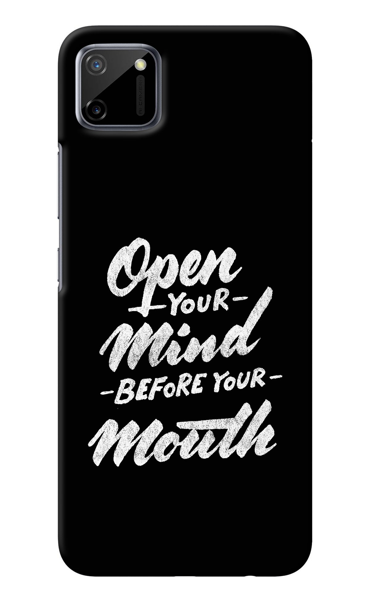 Open Your Mind Before Your Mouth Realme C11 2020 Back Cover