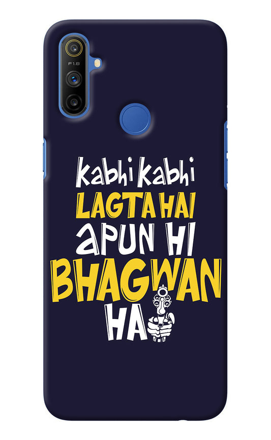 Kabhi Kabhi Lagta Hai Apun Hi Bhagwan Hai Realme Narzo 10A/20A Back Cover