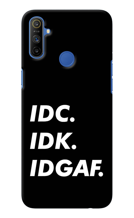 Idc Idk Idgaf Realme Narzo 10A/20A Back Cover