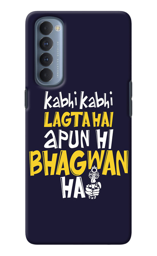 Kabhi Kabhi Lagta Hai Apun Hi Bhagwan Hai Oppo Reno4 Pro Back Cover