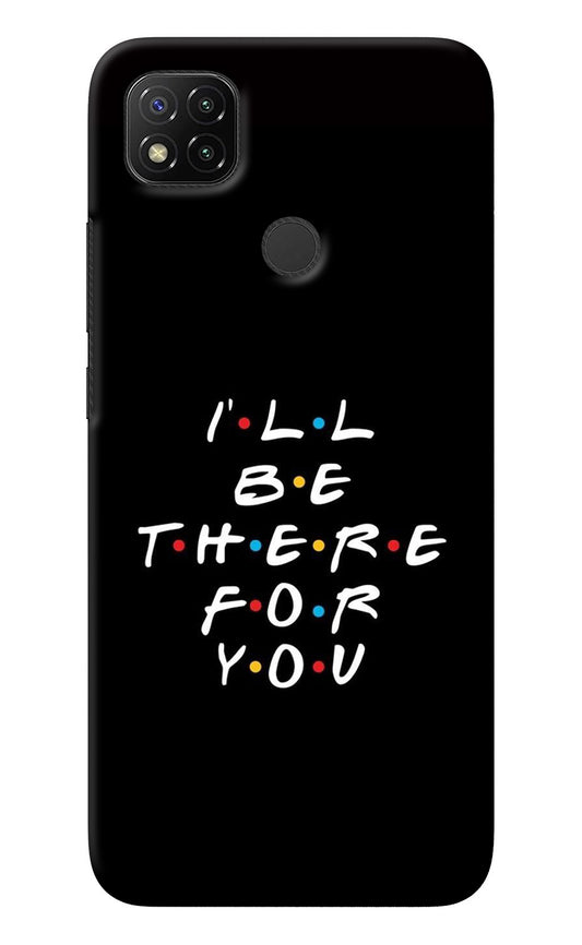 I'll Be There For You Redmi 9 Back Cover