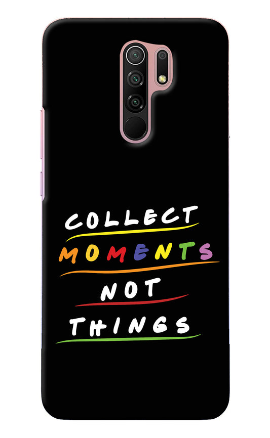 Collect Moments Not Things Redmi 9 Prime/Poco M2/M2 reloaded Back Cover