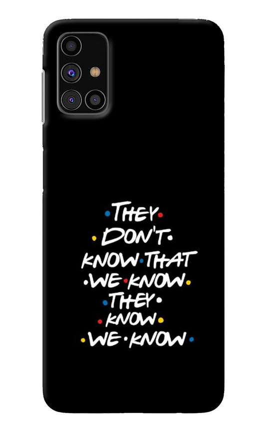 FRIENDS Dialogue Samsung M31s Back Cover