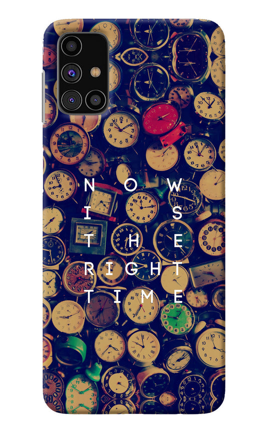 Now is the Right Time Quote Samsung M31s Back Cover
