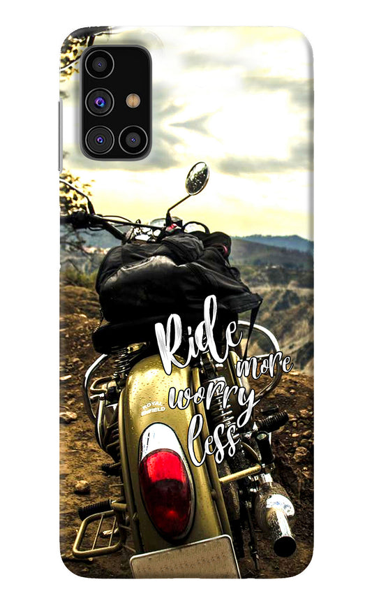 Ride More Worry Less Samsung M31s Back Cover