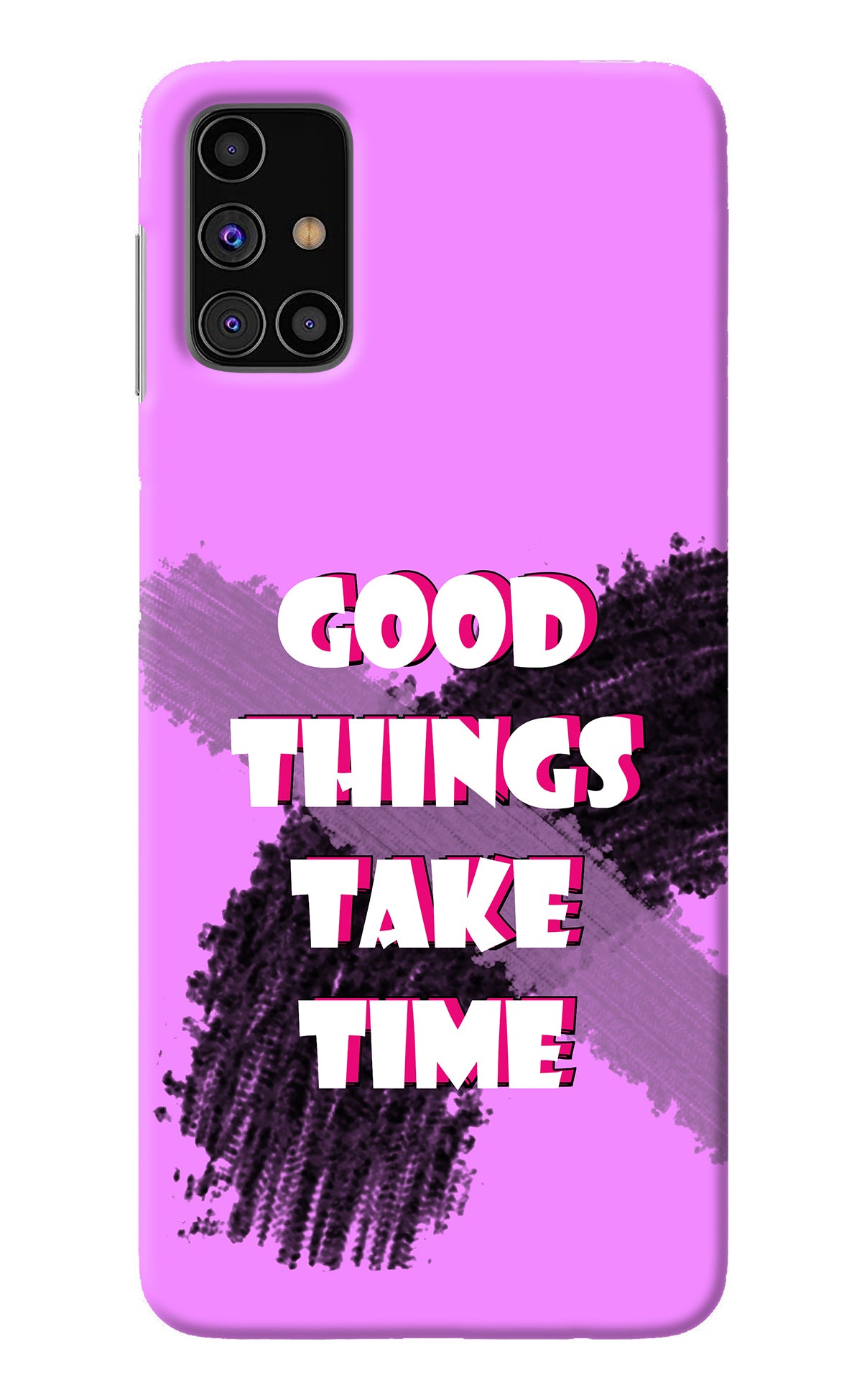 Good Things Take Time Samsung M31s Back Cover