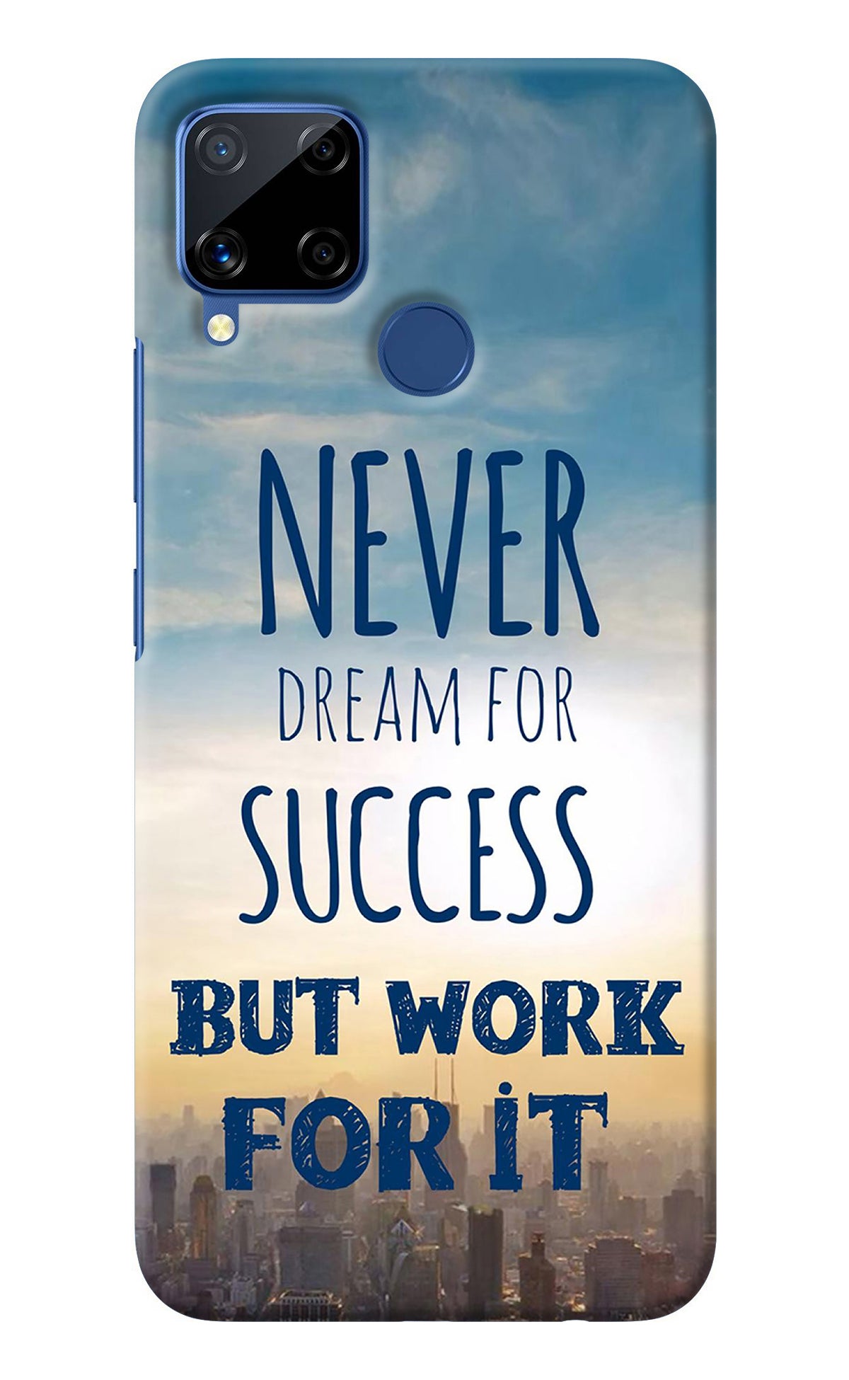 Never Dream For Success But Work For It Realme C15 Back Cover