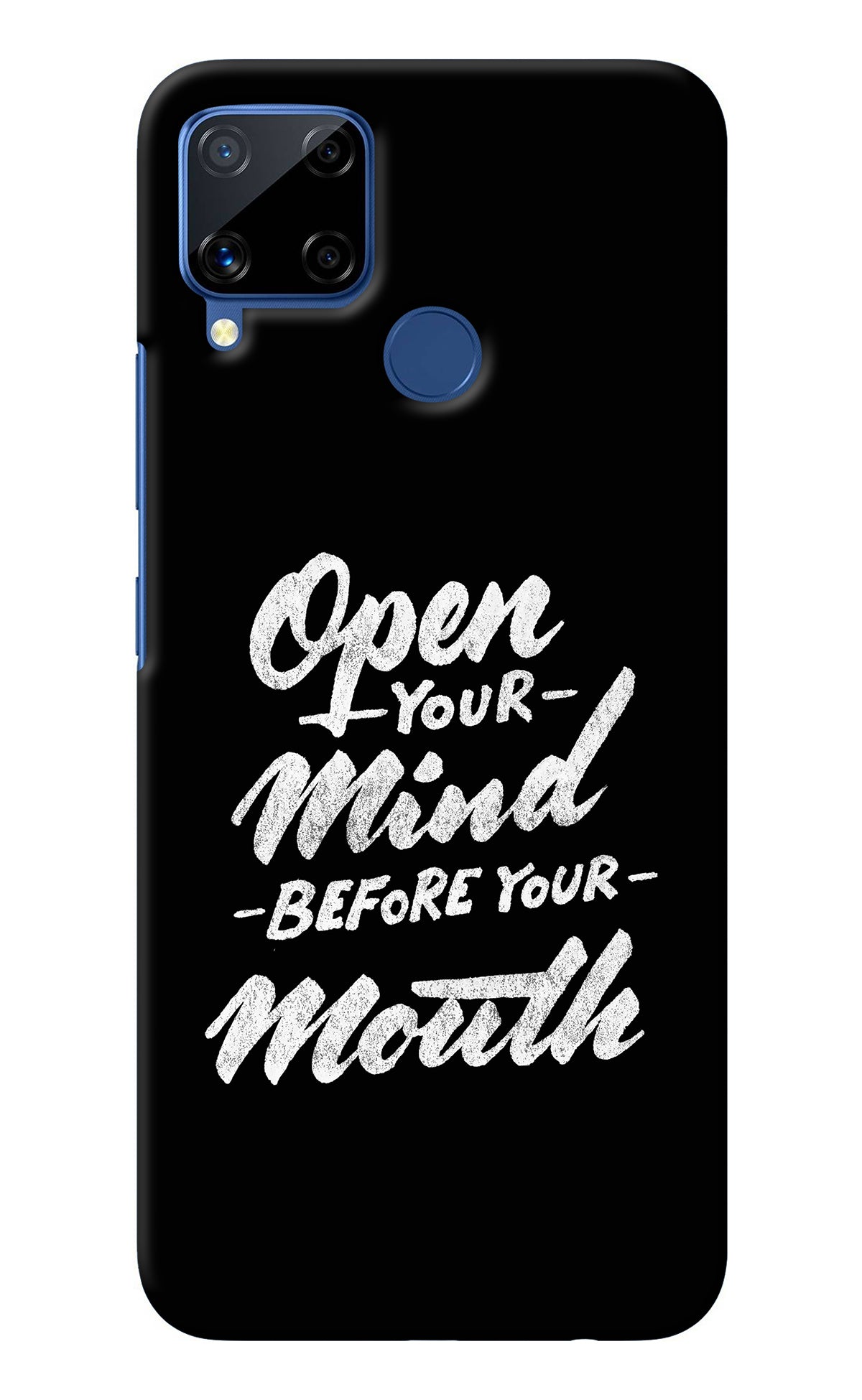 Open Your Mind Before Your Mouth Realme C15 Back Cover