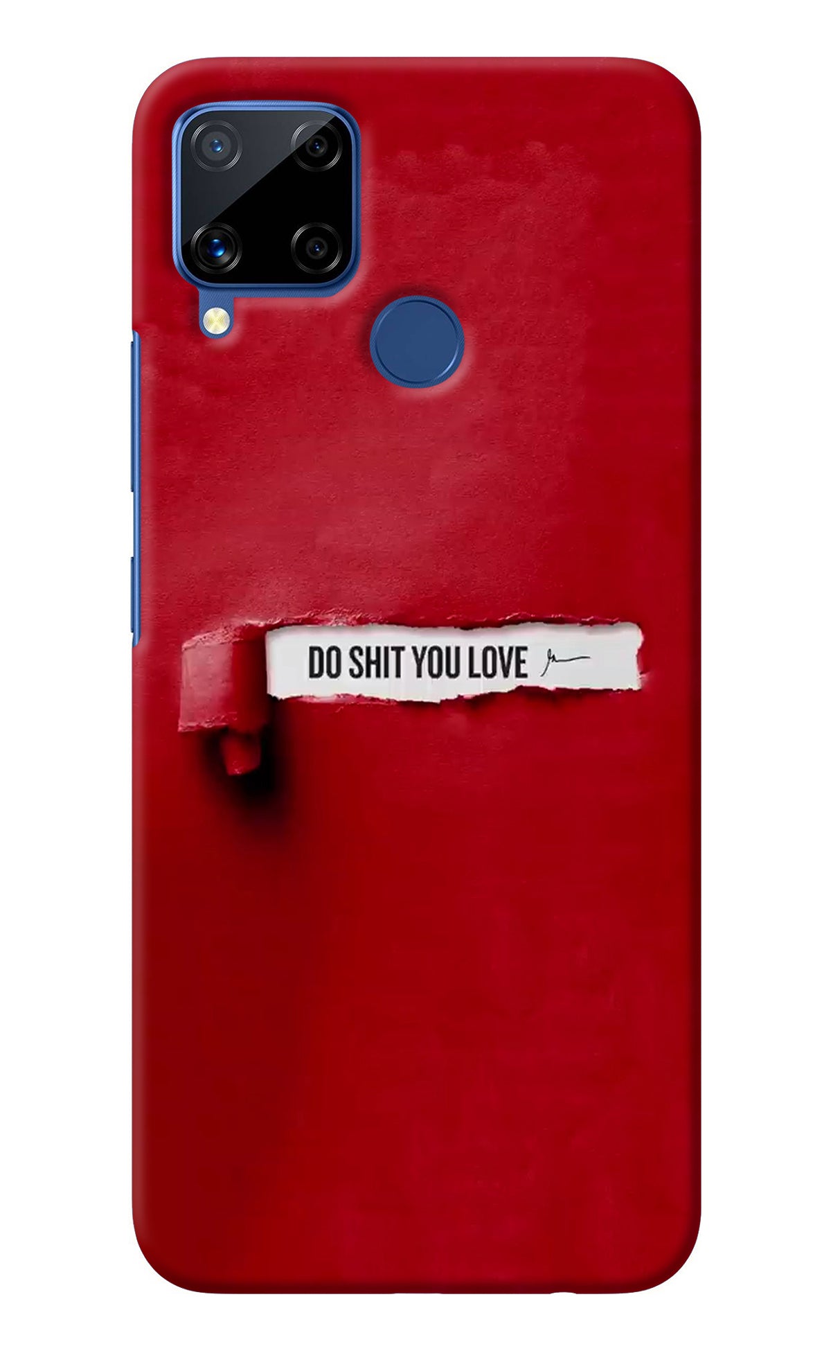 Do Shit You Love Realme C15 Back Cover