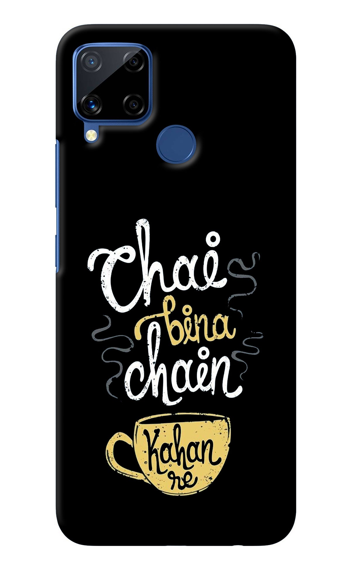 Chai Bina Chain Kaha Re Realme C15 Back Cover