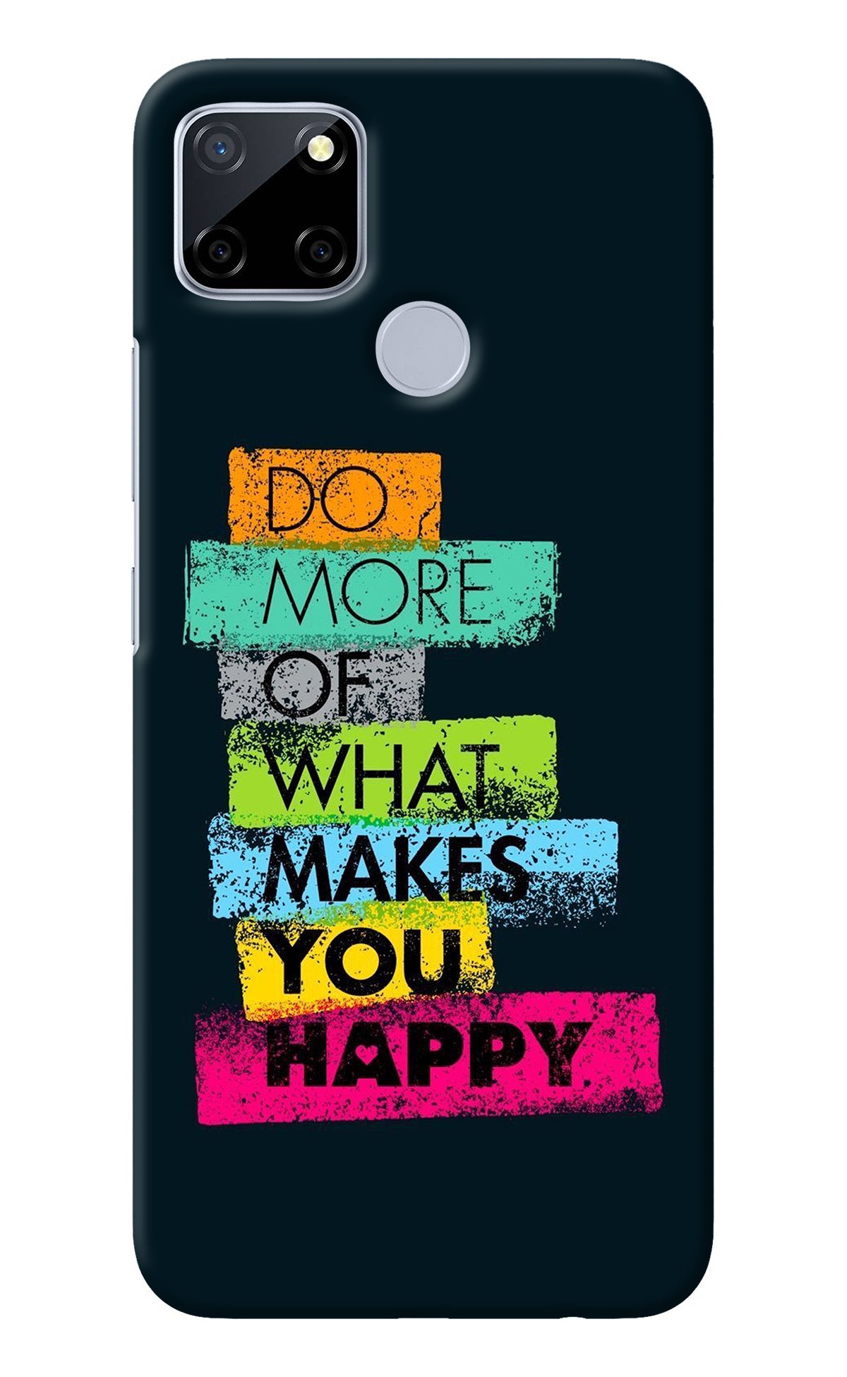 Do More Of What Makes You Happy Realme C12/Narzo 20 Back Cover