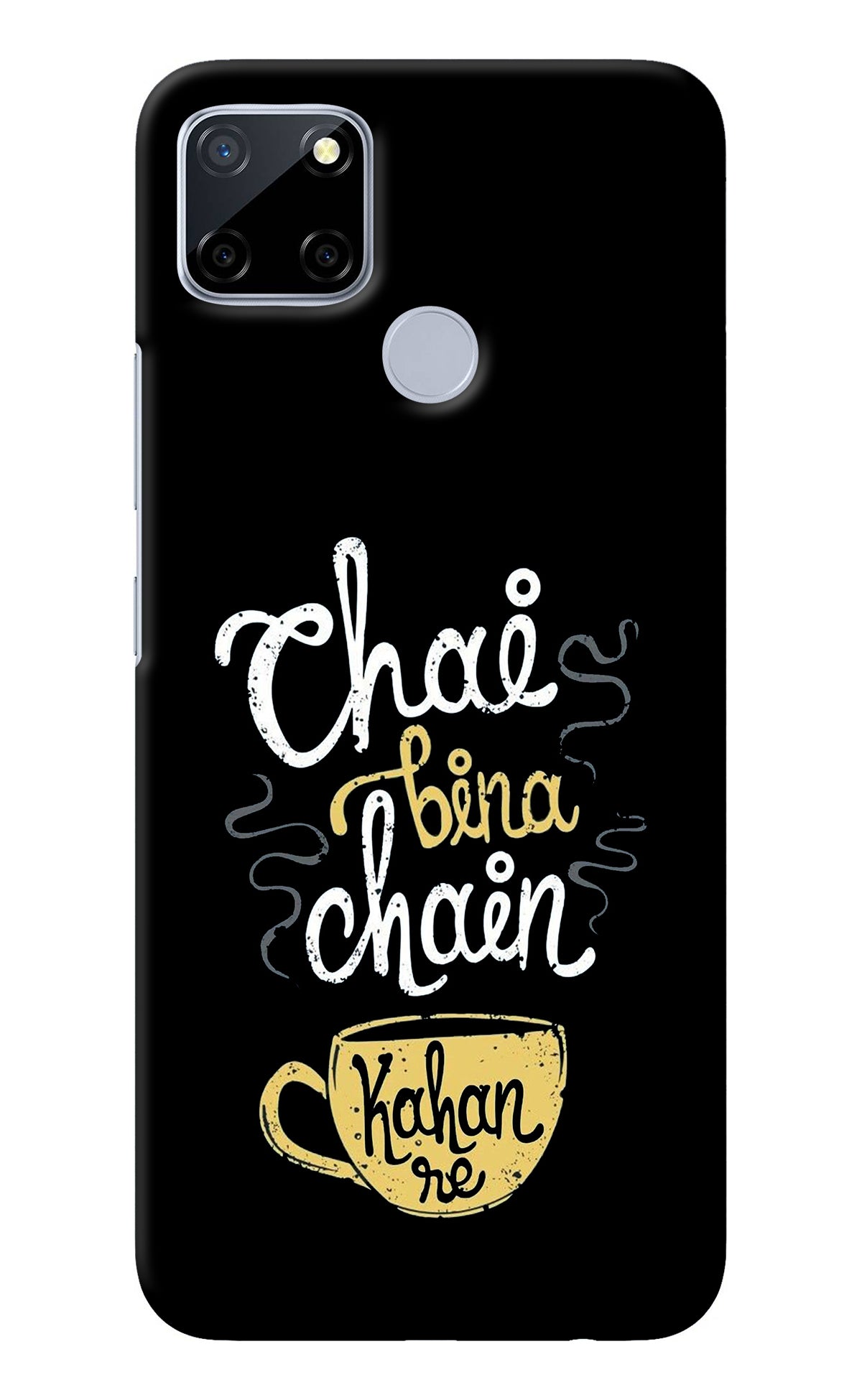 Chai Bina Chain Kaha Re Realme C12/Narzo 20 Back Cover