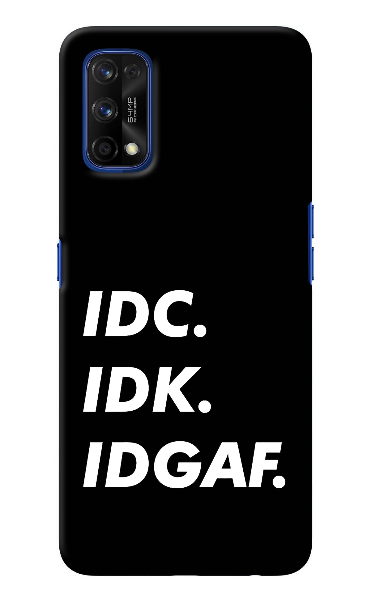 Idc Idk Idgaf Realme 7 Pro Back Cover