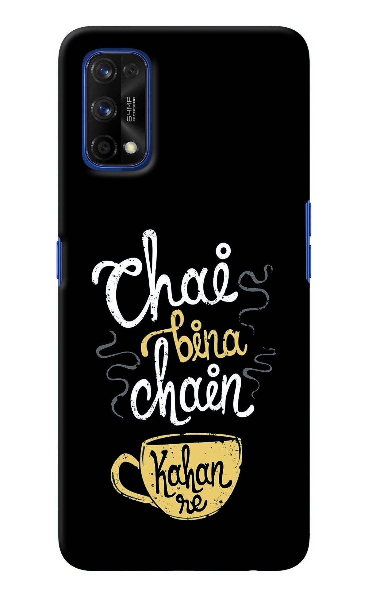 Chai Bina Chain Kaha Re Realme 7 Pro Back Cover