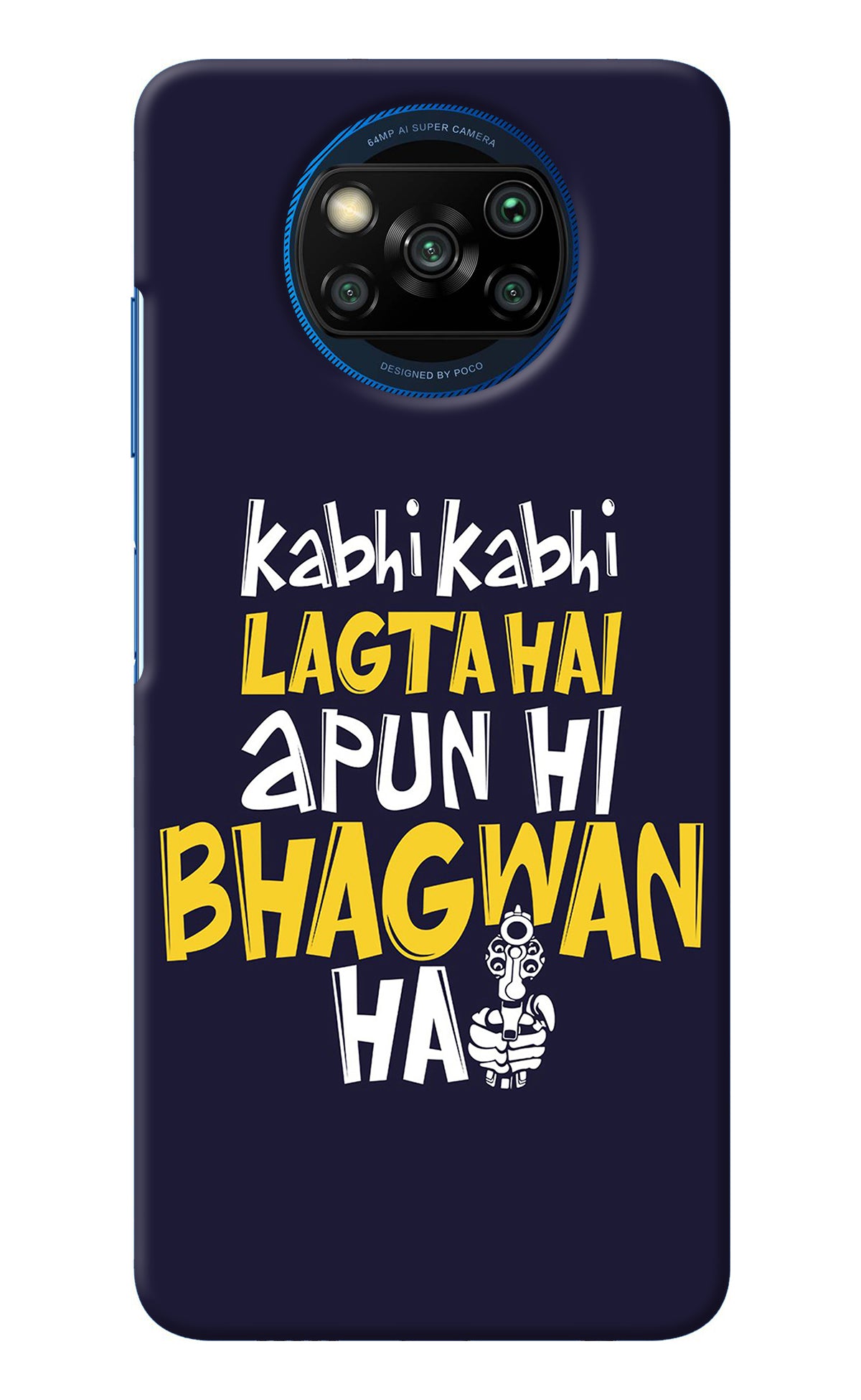 Kabhi Kabhi Lagta Hai Apun Hi Bhagwan Hai Poco X3/X3 Pro Back Cover