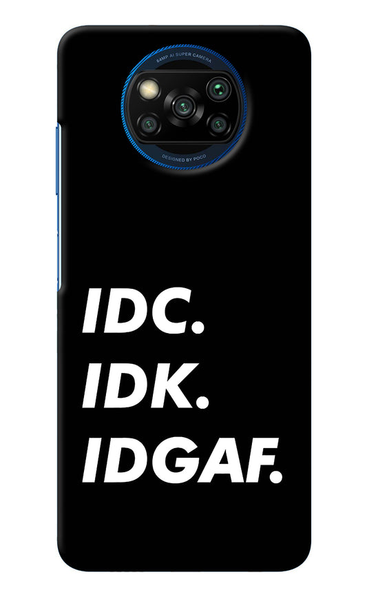 Idc Idk Idgaf Poco X3/X3 Pro Back Cover