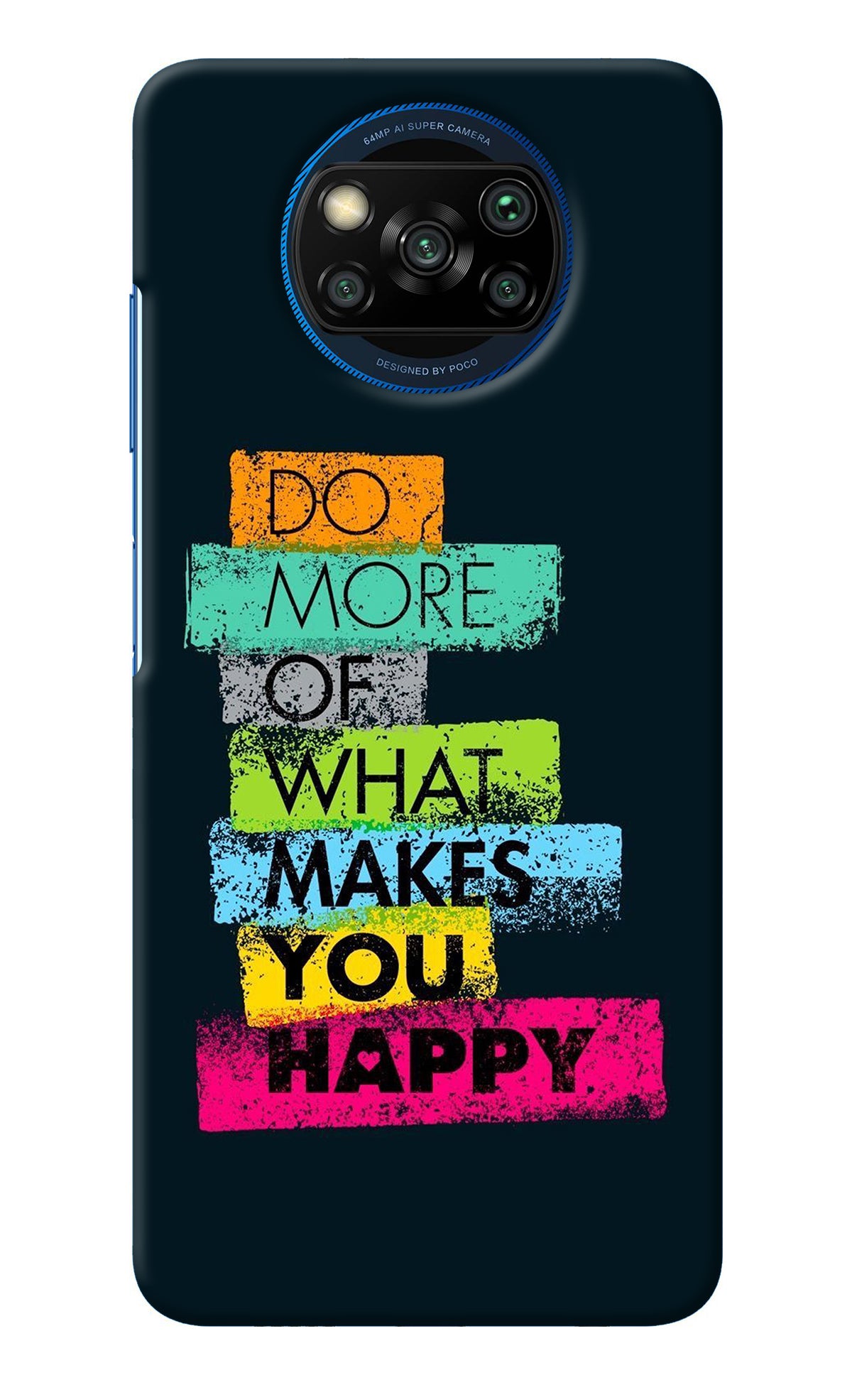 Do More Of What Makes You Happy Poco X3/X3 Pro Back Cover