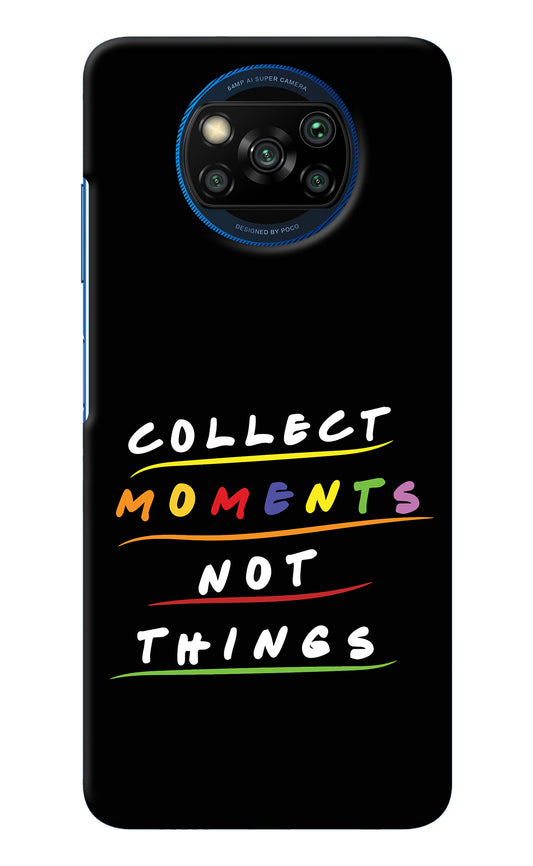 Collect Moments Not Things Poco X3/X3 Pro Back Cover