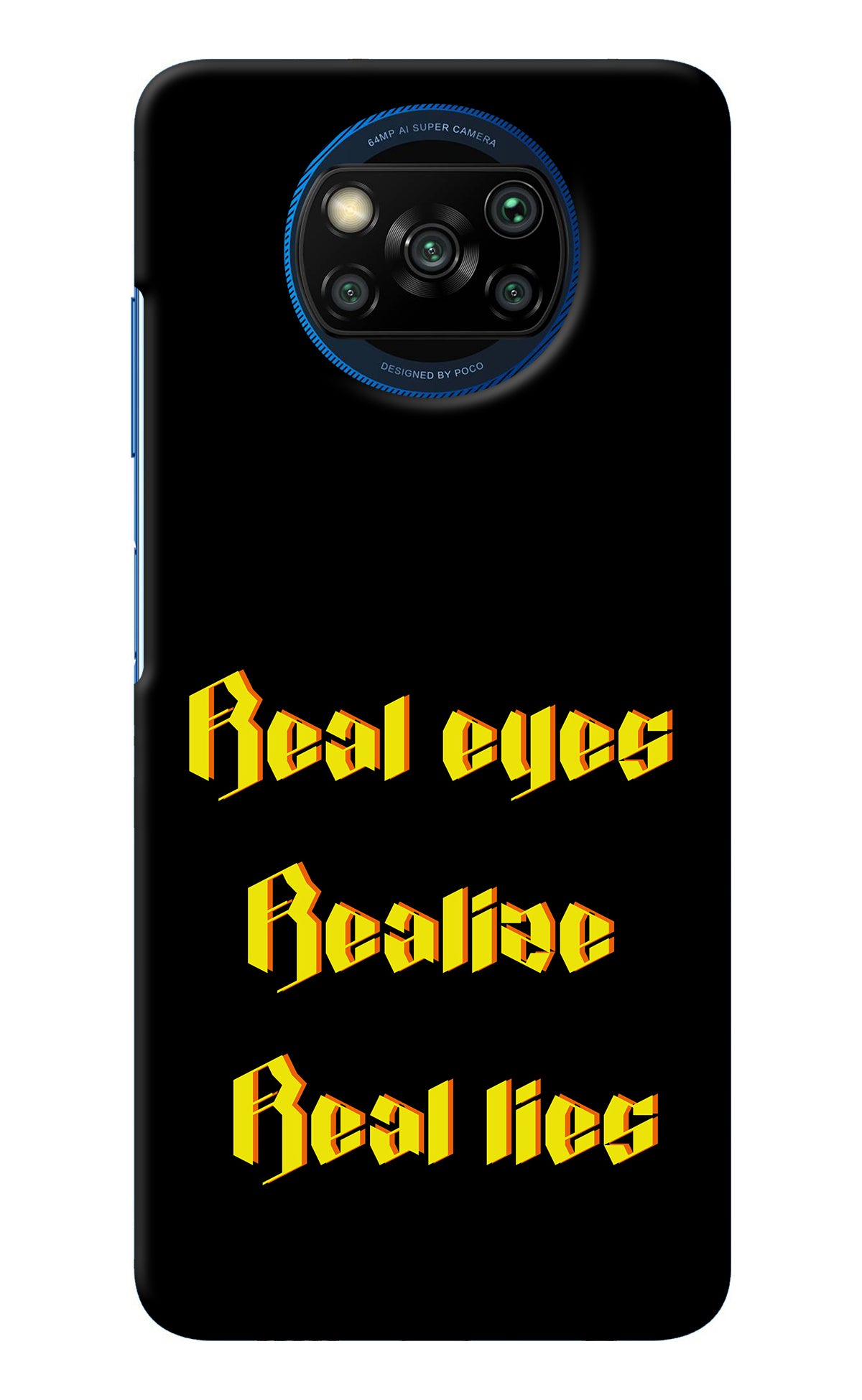 Real Eyes Realize Real Lies Poco X3/X3 Pro Back Cover